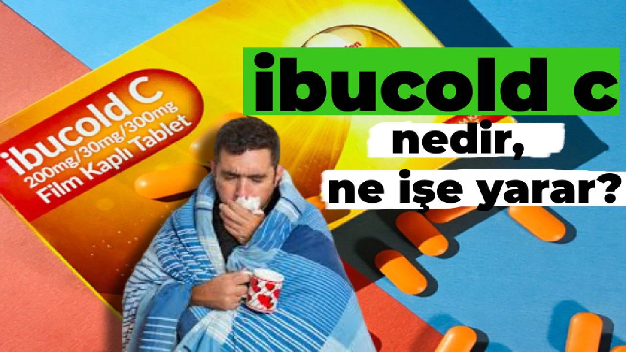 İbucold C Nedir Ne İşe Yarar | Ibucold C Yan Etkileri Nelerdir | İbucold C Nasıl Kullanılır?