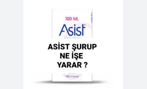 Asist Şurup Ne İşe Yarar | Balgam Söktürücü Asist %4 100 ML Pediatrik Şurup Nasıl Kullanılır?