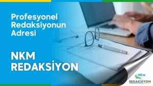 NKM Redaksiyon: Profesyonel Redaksiyon Merkezi