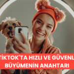 TikTok'ta Hızlı ve Güvenli Büyüme