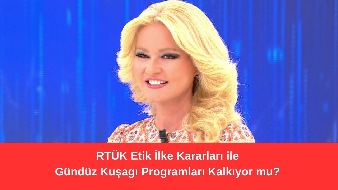 RTÜK Etik İlke Kararları ile Gündüz Kuşağı Programlarını Ortadan Kaldırıyor mu?